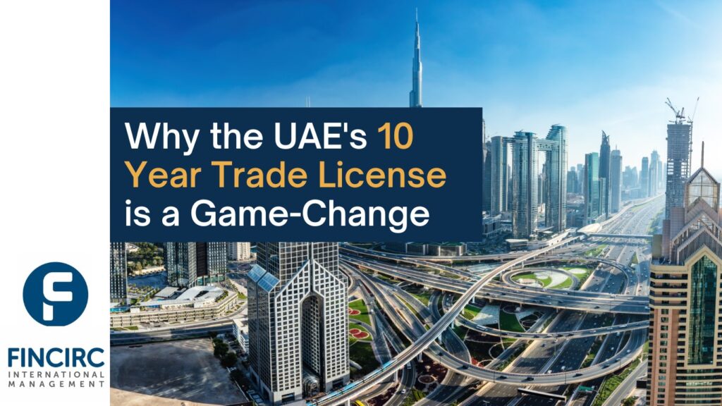 The Power of Long-Term Planning: Why the UAE's 10-Year Trade License is a Game-Changer